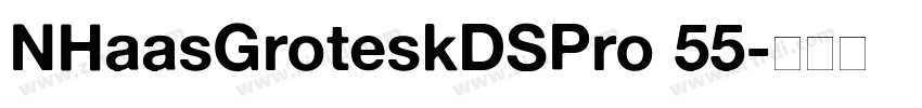 NHaasGroteskDSPro 55字体转换
